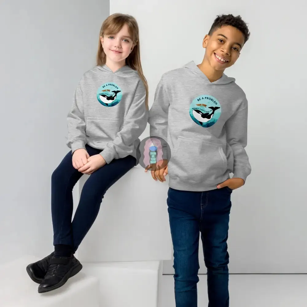 Orca "Be a Problem Money Can't Solve" Kids fleece hoodie